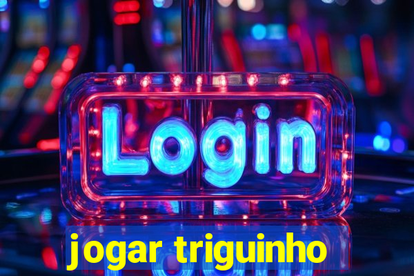 jogar triguinho